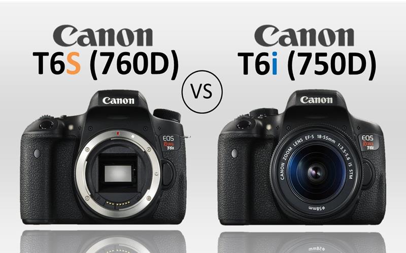 So sánh Canon EOS 760D hay Canon EOS 750D