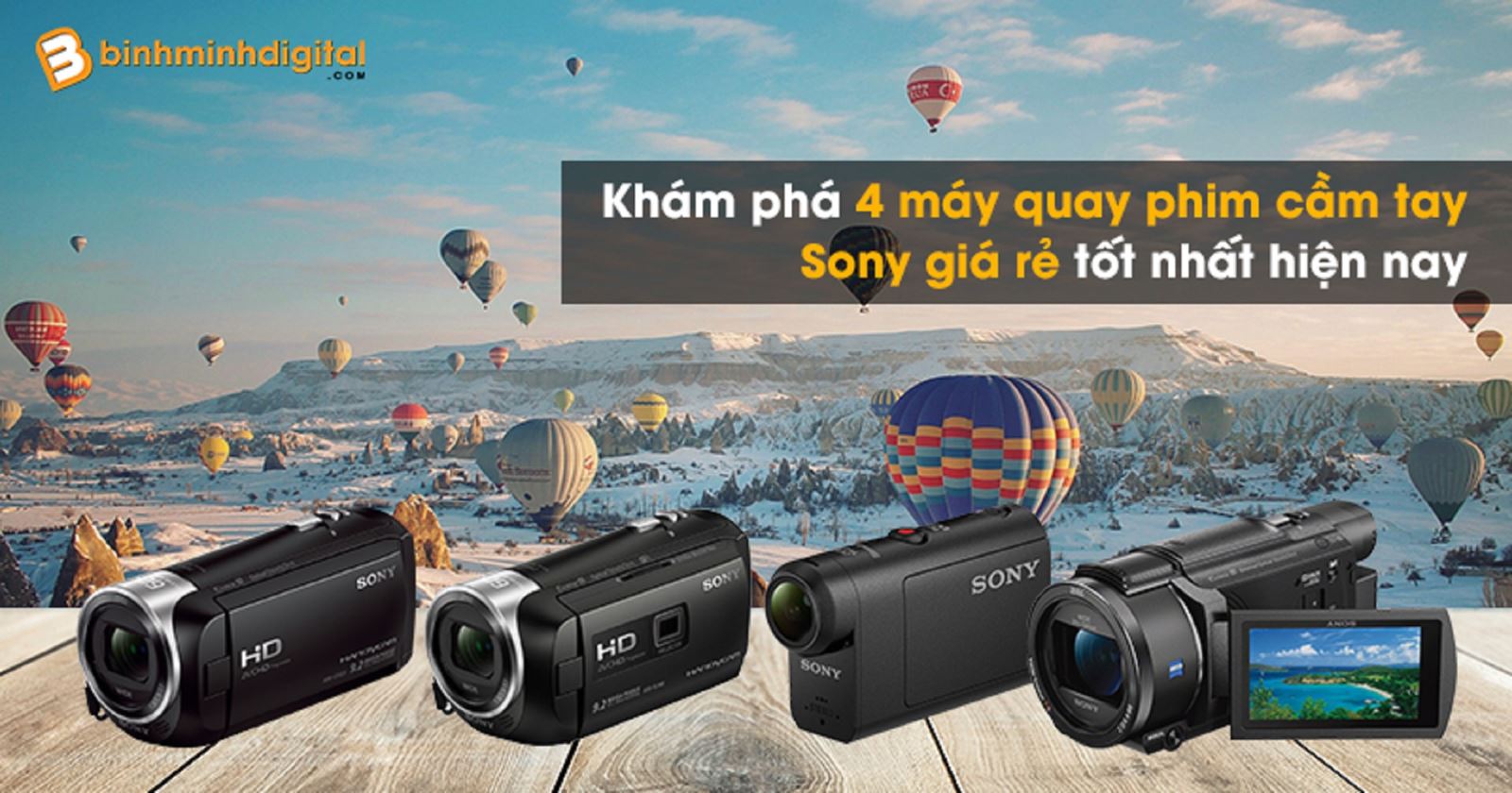 Khám phá 4 máy quay phim cầm tay Sony giá rẻ tốt nhất hiện nay