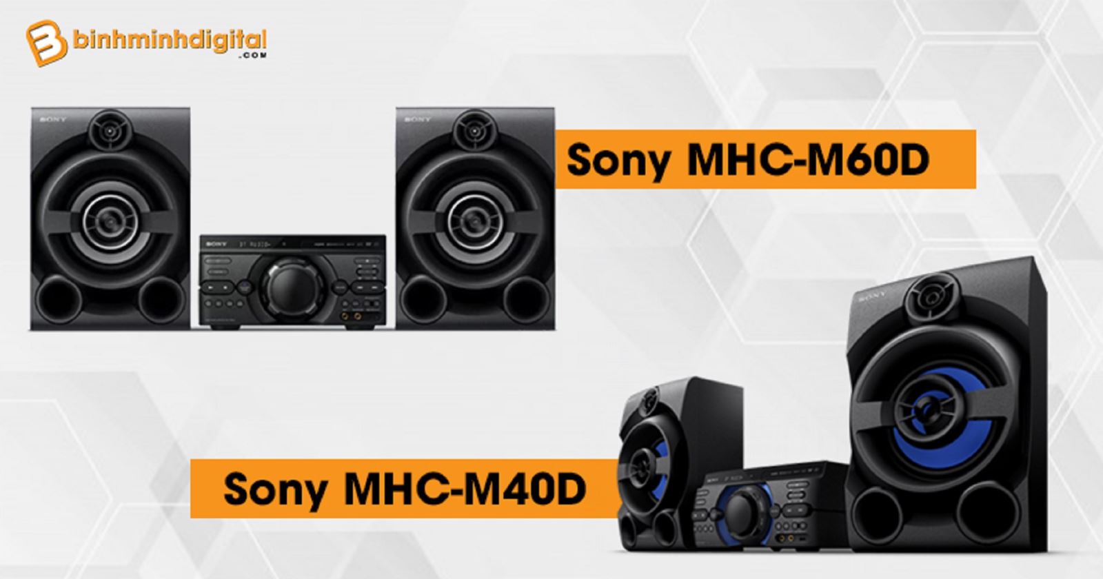 So sánh dàn âm thanh Sony MHC-M40D và MHC-M60D
