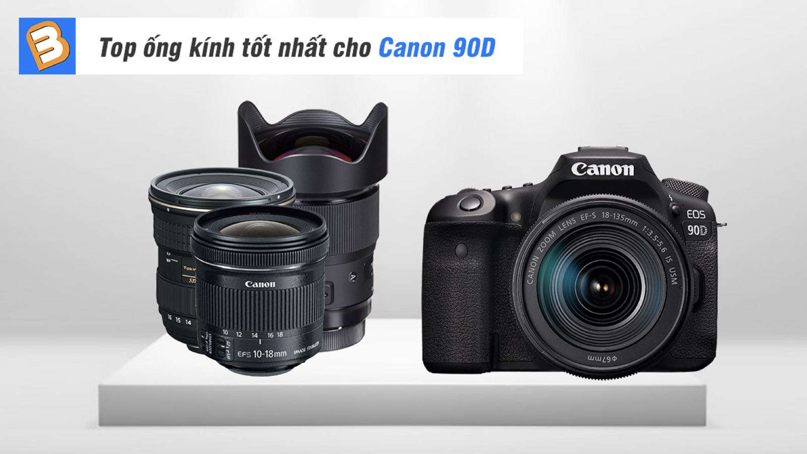 Top ống kính tốt nhất cho Canon 90D
