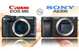 So sánh Canon EOS M6 và Sony Alpha A6300