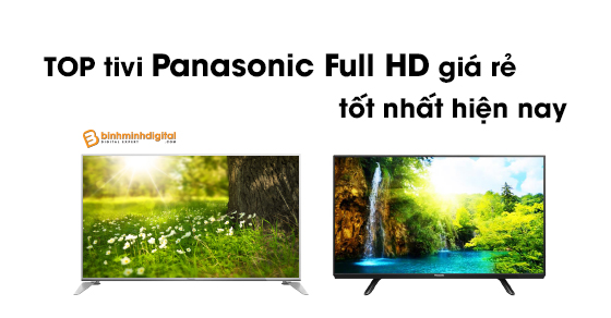 Top tivi Panasonic Full HD giá rẻ tốt nhất hiện nay