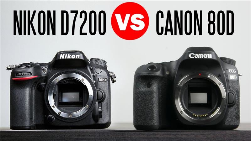 So sánh Canon 80D và Nikon D7200