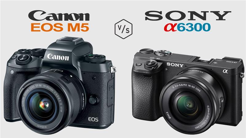 So sánh Canon EOS M5 và Sony Alpha A6300