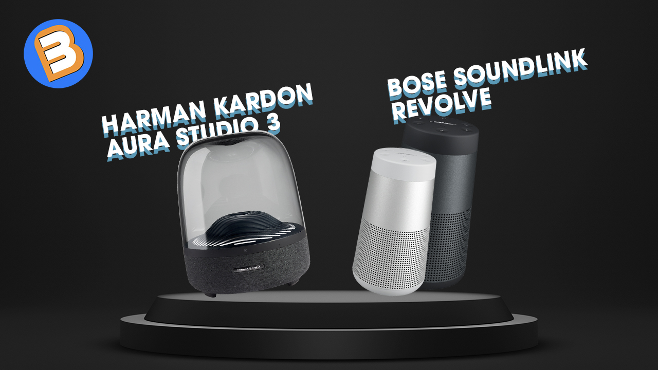 Harman Kardon Aura Studio 3 vs Bose Soundlink Revolve: Chiếc loa 360 độ nào phù hợp với bạn nhất?