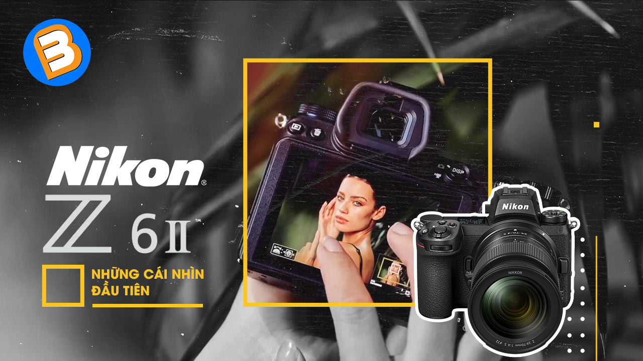 Những tính năng vượt trội sẽ có trên máy ảnh Nikon Z6 II