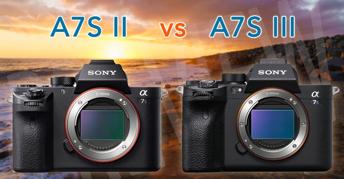 Sony A7S III với A7S II: Những điểm khác biệt bạn nên biết