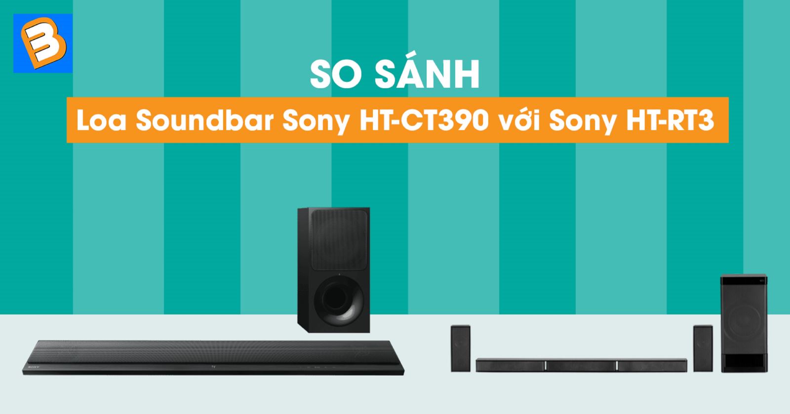 So sánh Loa Soundbar Sony HT-CT390 với Sony HT-RT3