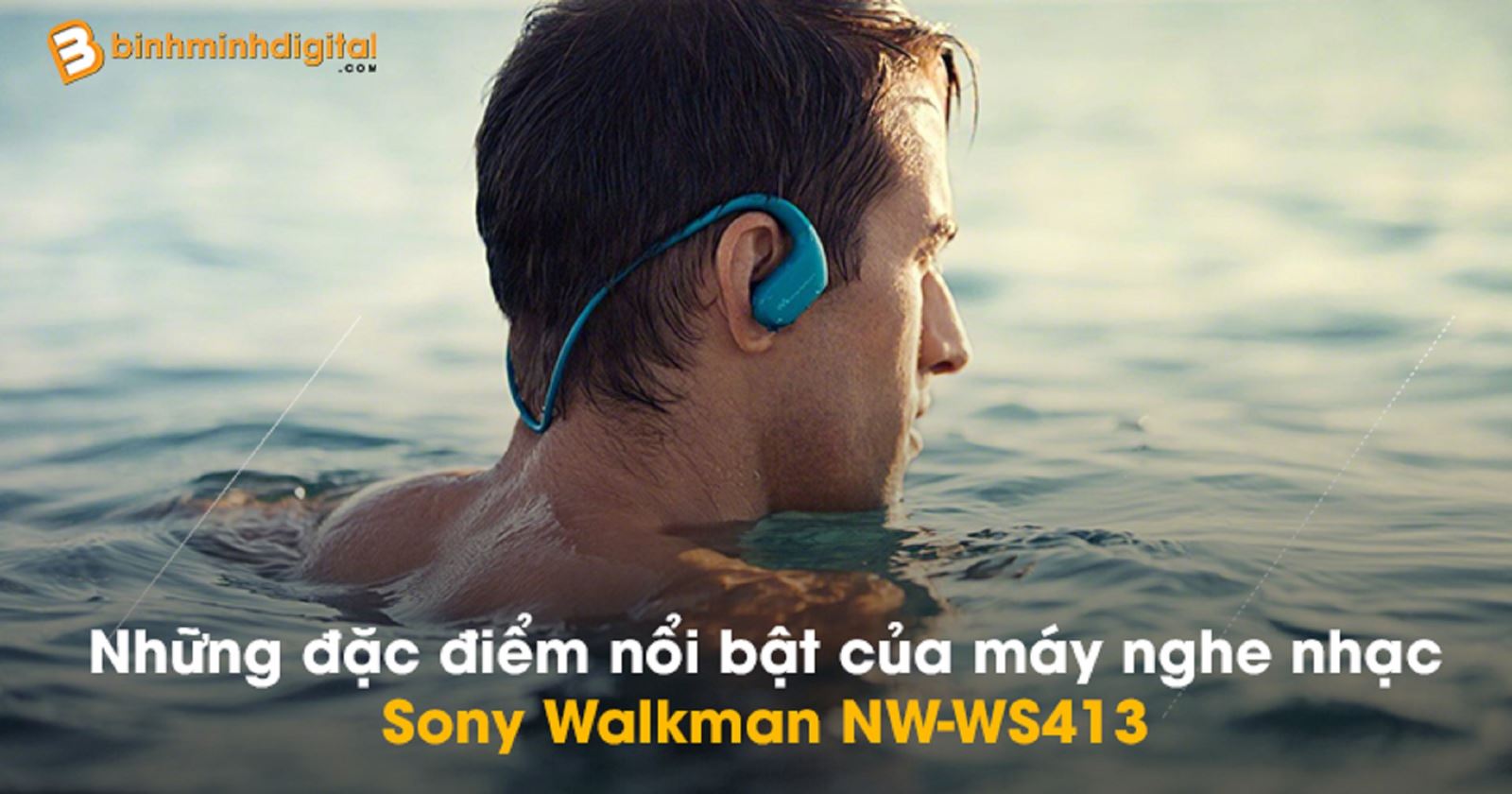Những đặc điểm nổi bật của máy nghe nhạc Sony Walkman NW-WS413