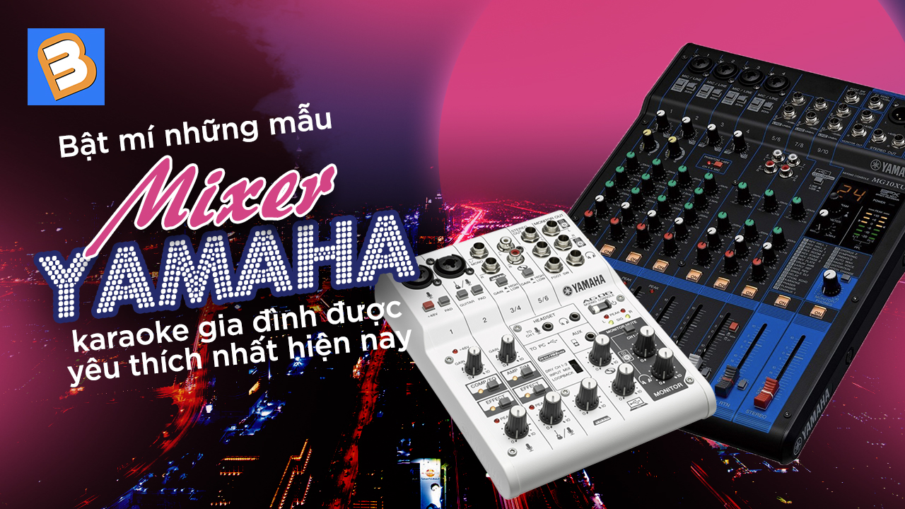 Bật mí những mẫu mixer Yamaha karaoke gia đình được yêu thích nhất hiện nay