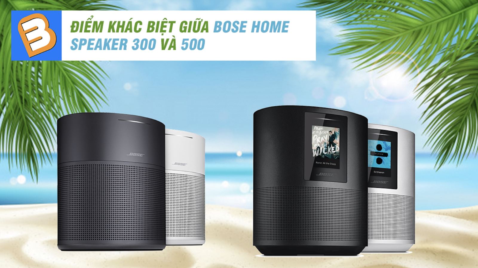 Điểm khác biệt giữa Bose Home Speaker 300 và 500
