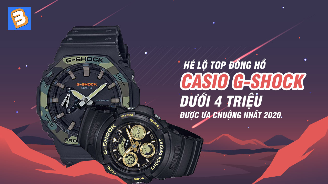 Hé lộ top đồng hồ Casio G-Shock dưới 4 triệu được ưa chuộng nhất 2020