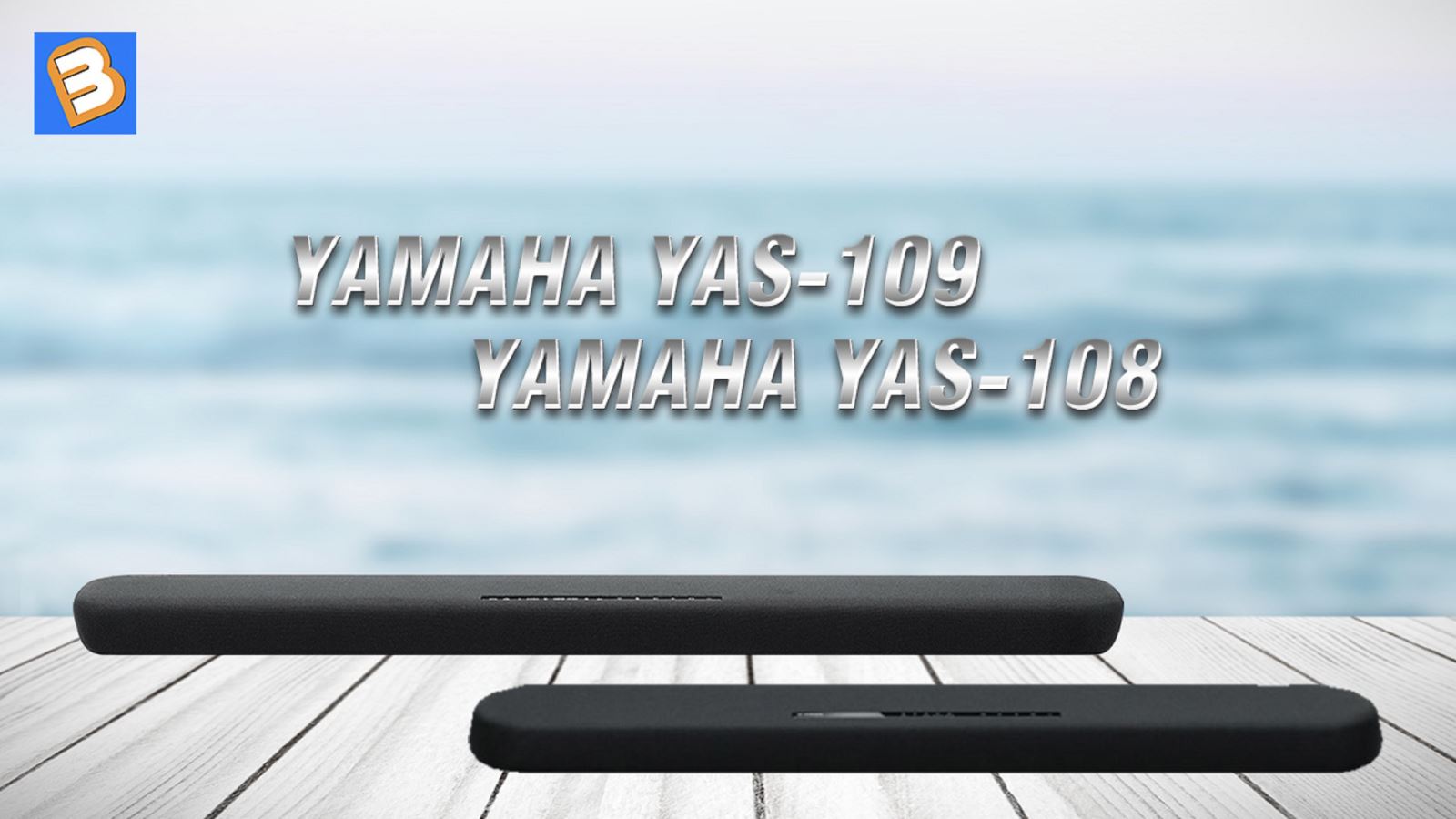 So sánh hai mẫu loa soundbar cùng nhà Yamaha YAS-109 và YAS-108